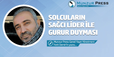 Solcuların Sağcı Lider ile Gurur Duyması