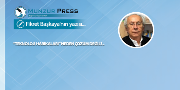 “Teknoloji Harikaları” Neden Çözüm Değil