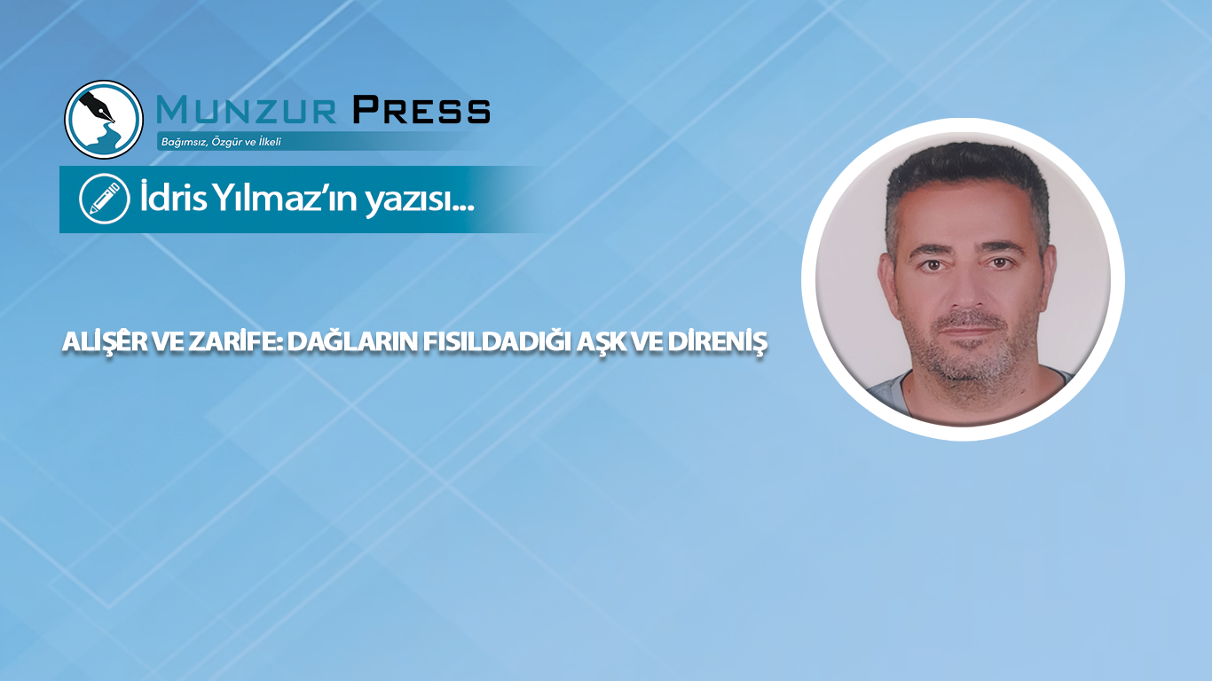 Alişêr ve Zarife: Dağların Fısıldadığı Aşk ve Direniş