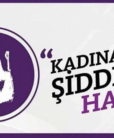 Kadına Yönelik Şiddete Hayır